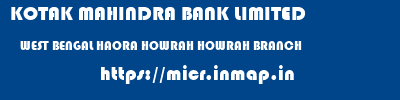 KOTAK MAHINDRA BANK LIMITED  WEST BENGAL HAORA HOWRAH HOWRAH BRANCH  micr code